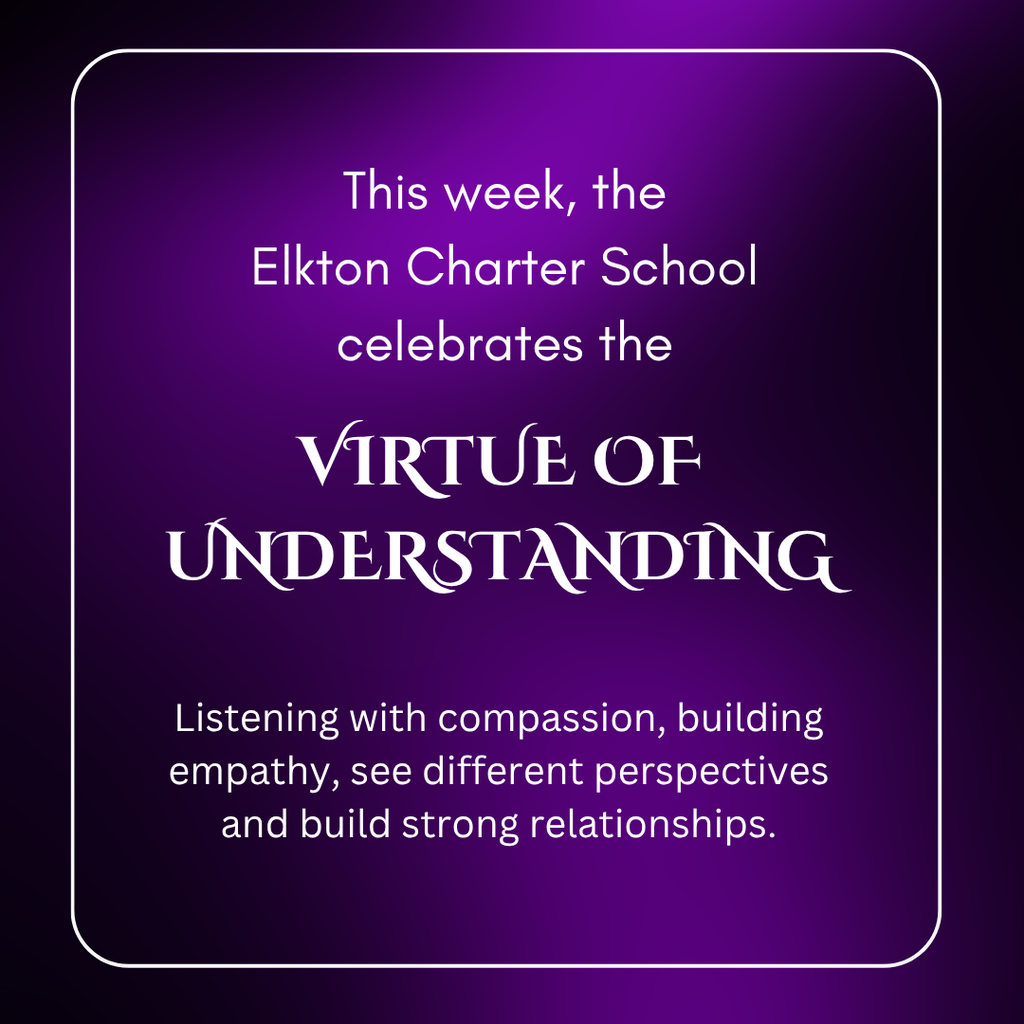 This week we celebrate the Virtue of Understanding.