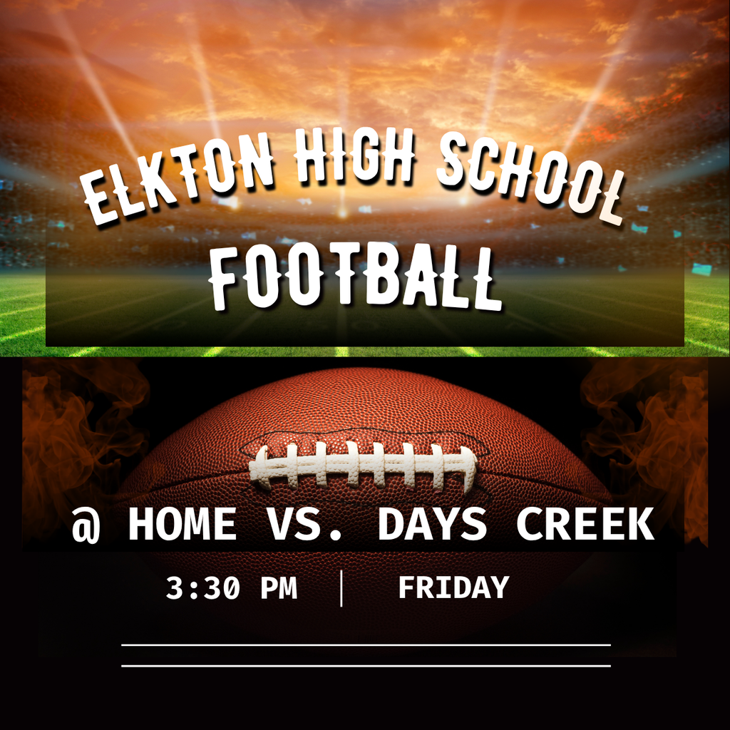 LET'S GO ELKS!!! EHS Football today at home vs. Days Creek!  Please note that the game time is changed to 3:30 p.m.