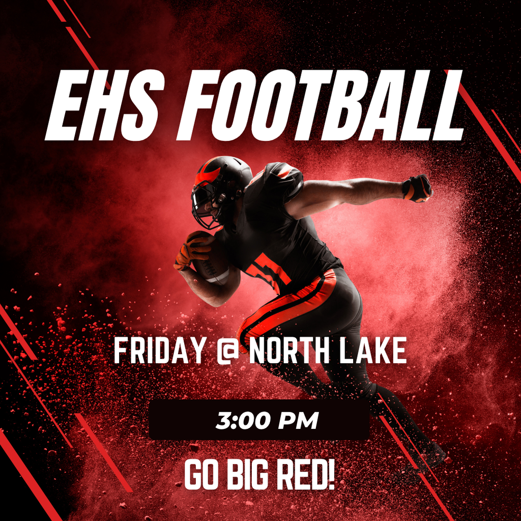 GOOD LUCK to our High School Football Team as they compete at North Lake this Friday at 3:00 p.m. GO BIG RED