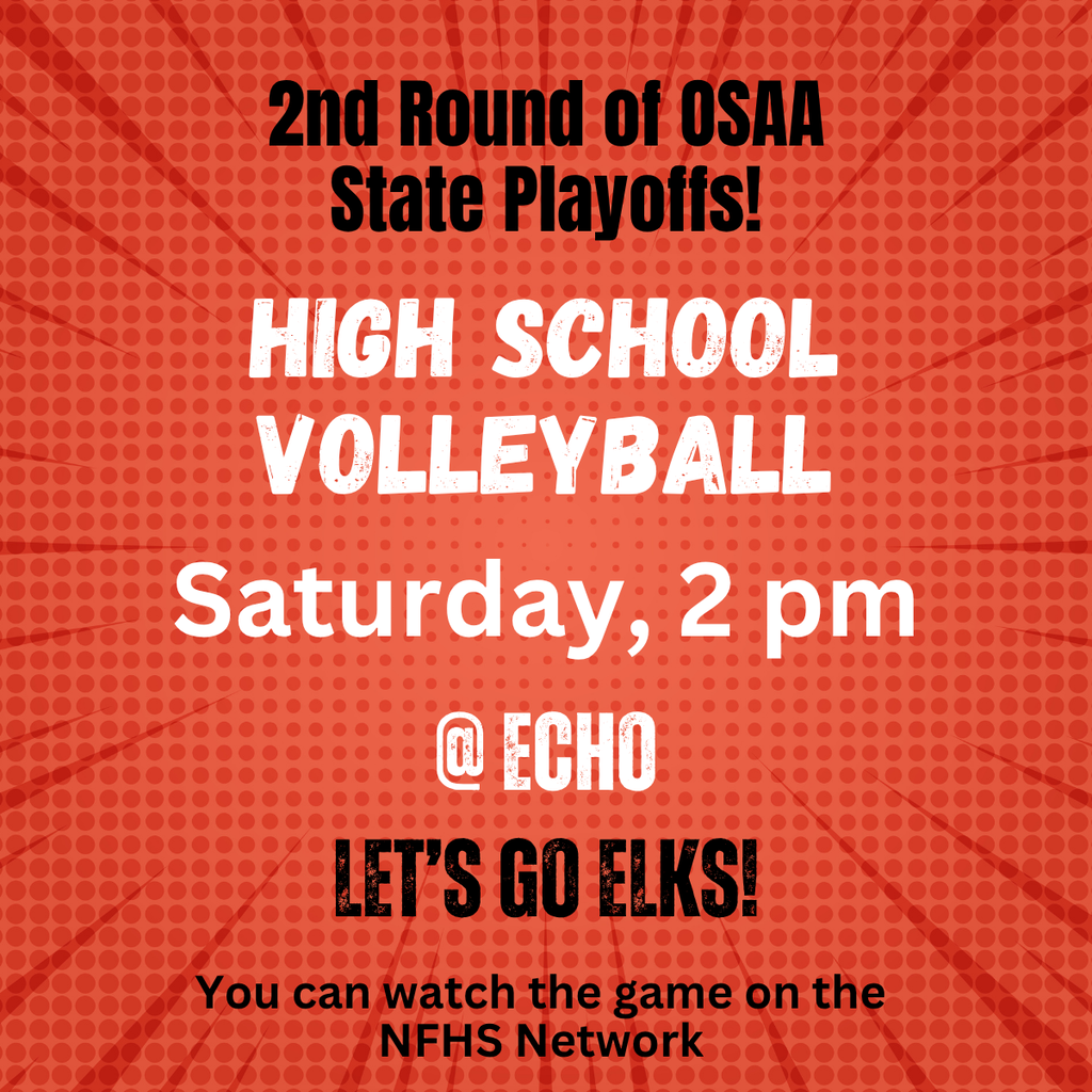 GOOD LUCK to our EHS Volleyball Team as they compete in the second round of OSAA state playoffs this Saturday at Echo. The game will begin at 2:00 p.m. You can also watch the game on the NFHS Network and cheer them on from home! GO BIG RED!