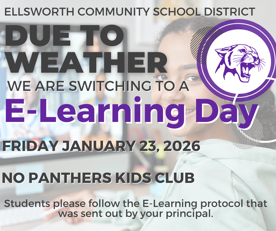 Due to the extreme cold weather warning, the Ellsworth Community School District will be moving to virtual learning with no in person learning on Friday, January 23rd. Each building will implement a virtual learning plan for the day. Additionally, PKC will be closed on Friday, January 23rd. The timing of the warning impacts late Thursday night until Friday at noon. Therefore, extracurricular activities will remain as scheduled on Thursday and Friday.