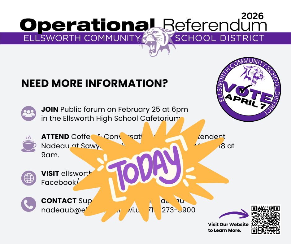 📣 Tonight: Operational Referendum Public Forum Just a reminder that our public forum about the upcoming Operational Referendum is happening today, February 25 at 6:00 PM in the Ellsworth High School Cafetorium. If you have questions or would like to learn more, we encourage you to join Superintendent Brian Nadeau for an informational presentation and open discussion. This is a great chance to hear details, ask questions, and better understand what’s being proposed. We hope to see you there and appreciate you taking the time to stay informed.