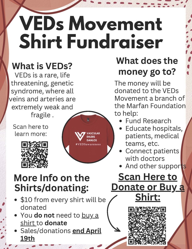 Poster titled “VEDs Movement Shirt Fundraiser” explaining vascular Ehlers-Danlos syndrome (VEDs) as a rare, life-threatening genetic condition that causes weak and fragile veins and arteries. The poster includes details about a shirt fundraiser where $10 from each shirt is donated to the VEDs Movement, part of the Marfan Foundation. Funds support research, education for medical professionals and patients, and connecting patients with doctors. It notes that donations can be made without purchasing a shirt and that sales/donations end April 19. The poster features a red shirt image and multiple QR codes to learn more, donate, or purchase a shirt.