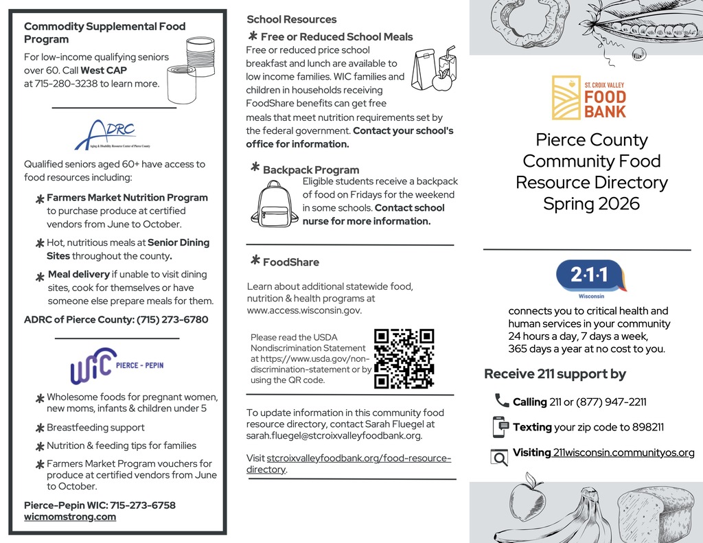 Pierce County Community Food Resource Directory (Spring 2026) from the St. Croix Valley Food Bank. The flyer provides information about food assistance programs available in Pierce County. Resources include the Commodity Supplemental Food Program for qualifying seniors age 60+, WIC services for pregnant women, new mothers, infants, and children under age five, FoodShare nutrition assistance, free or reduced-price school meals, and school backpack food programs. Contact information is included for ADRC of Pierce County, Pierce-Pepin WIC, and 211 Wisconsin. The flyer explains that 211 Wisconsin connects residents to health and human services 24 hours a day by phone, text, or website. The directory also includes information about farmers market nutrition programs, senior dining sites, meal delivery services, and where to find additional food resource information.