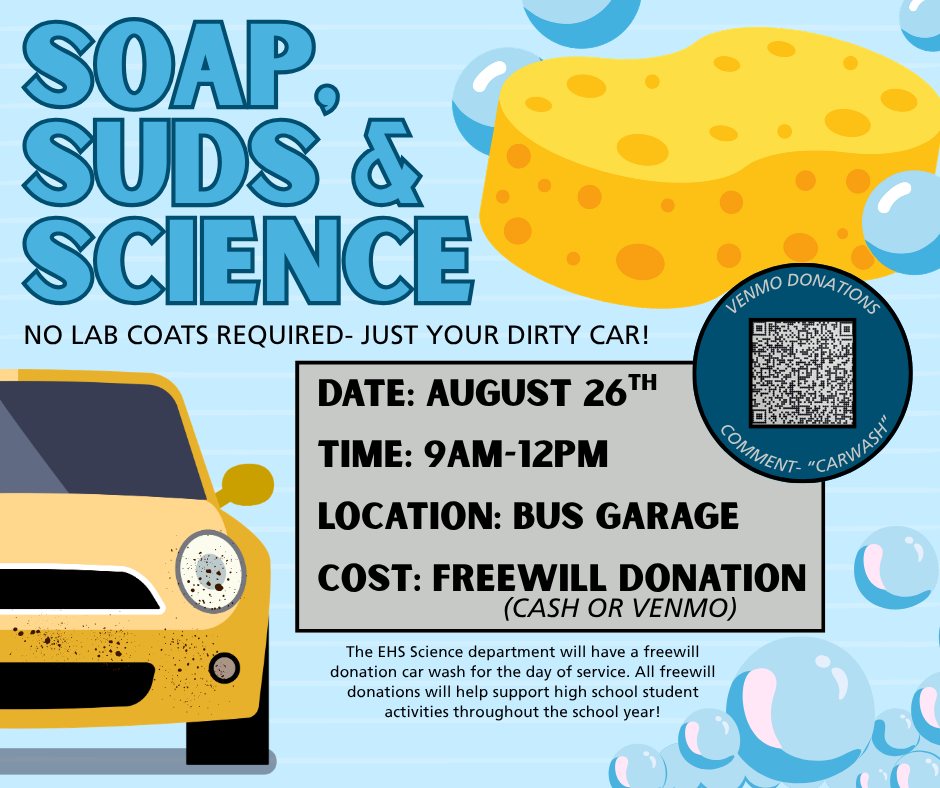 🚗💦 Get Your Car Washed & Support EHS Science! 🧪🔬 As part of the EHS Day of Service on Wednesday, August 26, our EHS Science Department will be hosting a FREEWILL DONATION CAR WASH! Stop by, get your car cleaned up, and support our students while they spend the day giving back to the community. ❤️ 📅 Wednesday, August 26 🚗 Freewill donations accepted Come on out and put our students to work! 😉🧽💦