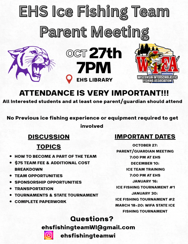 The Ellsworth High School Ice Fishing Team gives students of all experience levels the opportunity to learn ice fishing, develop outdoor skills, and compete in WIFA tournaments, including the state tournament. No previous experience or personal equipment is required. The team fee is $75, with possible additional costs for activities and tournaments. Students interested in joining and at least one parent or guardian should attend the October 27 meeting at 7 PM in the EHS Library to discuss costs, transportation, safety, sponsorships, tournaments, and required paperwork. Questions? Email ehsfishingteamWI@gmail.com.