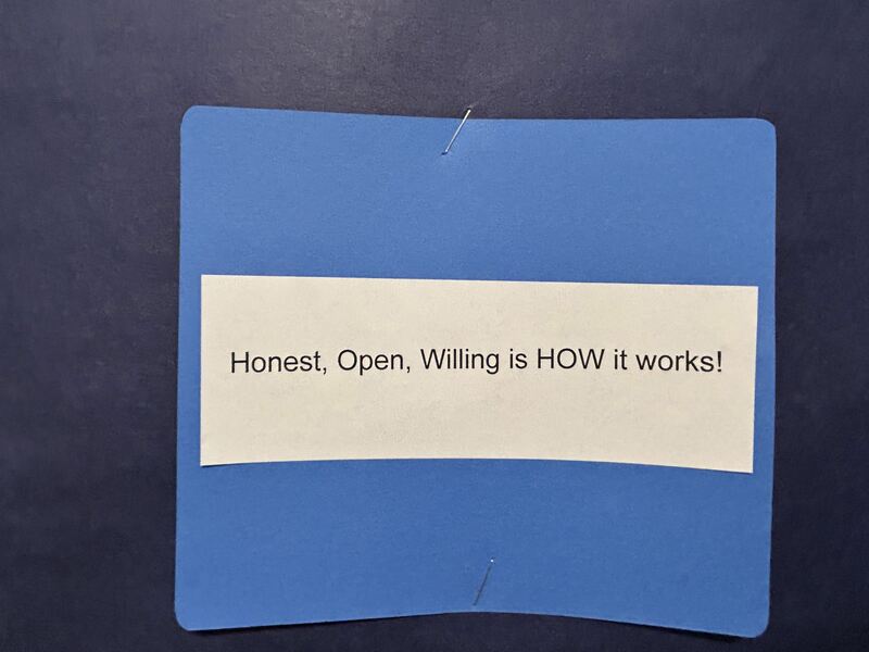 Honest, Open, Willing is HOW it works!