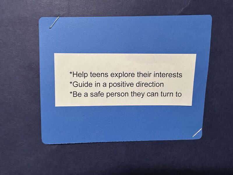 *Help teens explore their interests *Guide in a positive direction *Be a safe person they can turn to