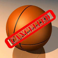 Basketball Cancelled