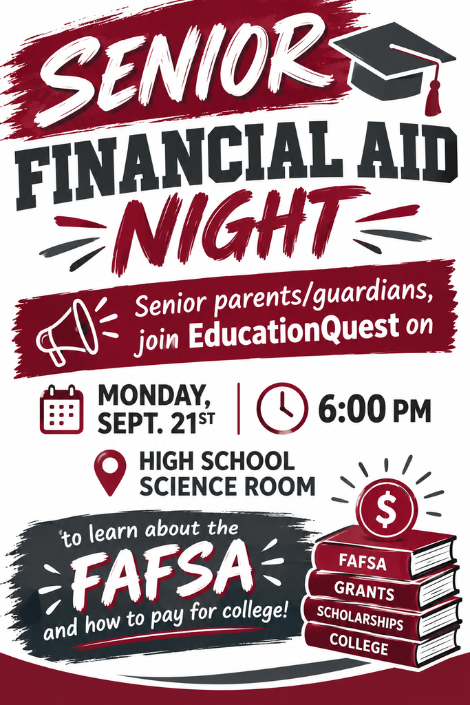 Senior Financial Aid Night on Monday, Sept. 21st at 6:00pm in the high school Science room