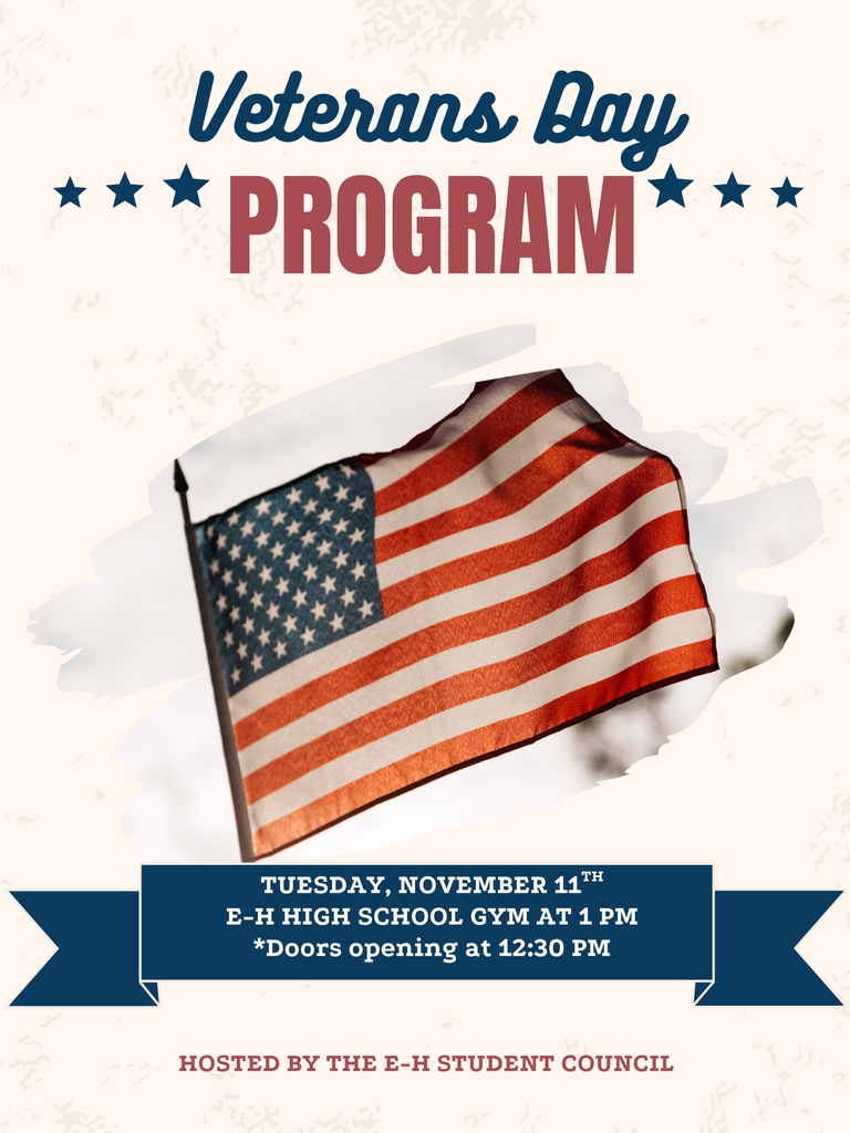 veterans day program Nov. 11th at 1PM at E-H High School