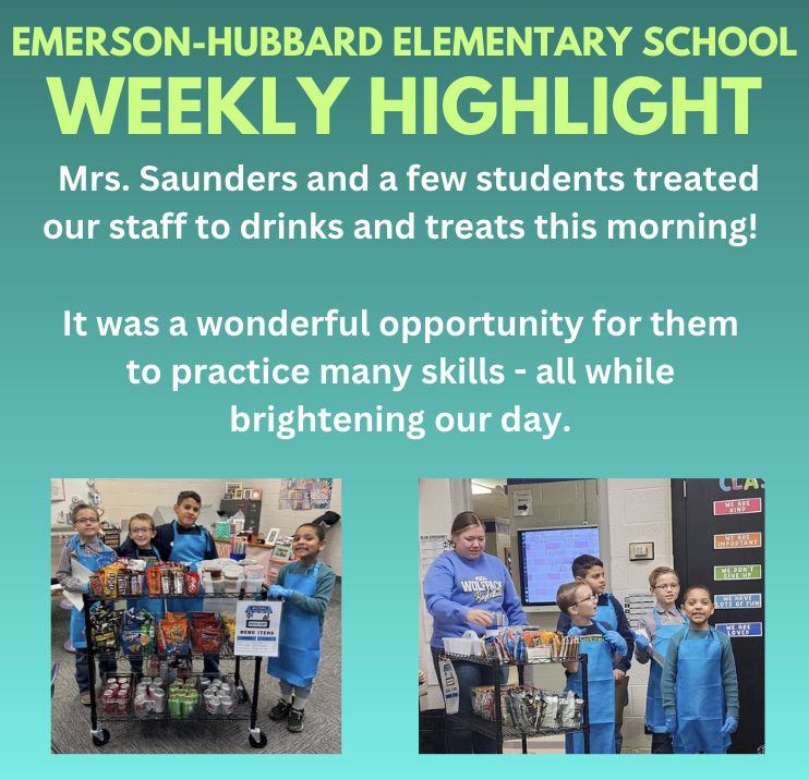 Mrs. Saunders and a few students treated our staff to drinks and treats this morning!   It was a wonderful opportunity for them  to practice many skills - all while  brightening our day!