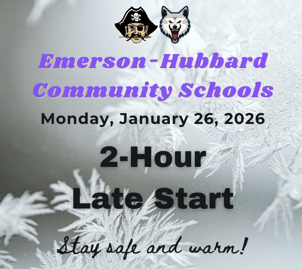 Due to dangerously cold temperatures , Emerson-Hubbard Community Schools will have a 2-Hour Late Start tomorrow, Monday, January 26.