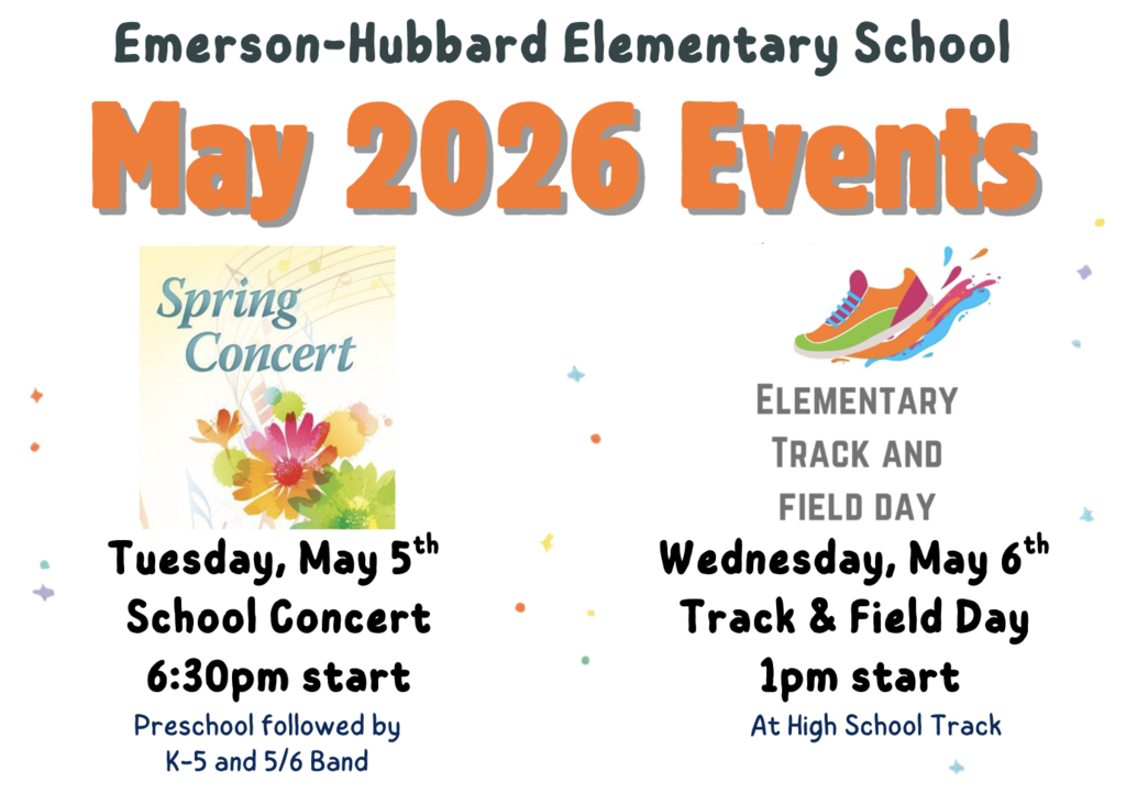 May 2026 Events at Emerson-Hubbard Elementary - School Concert at 6:30 on May 5th and Track & Field Day at 1:00 on May 6th 