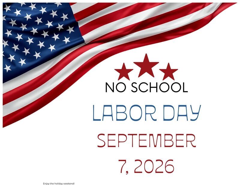NO SCHOOL-LABOR DAY, Septmber 7th