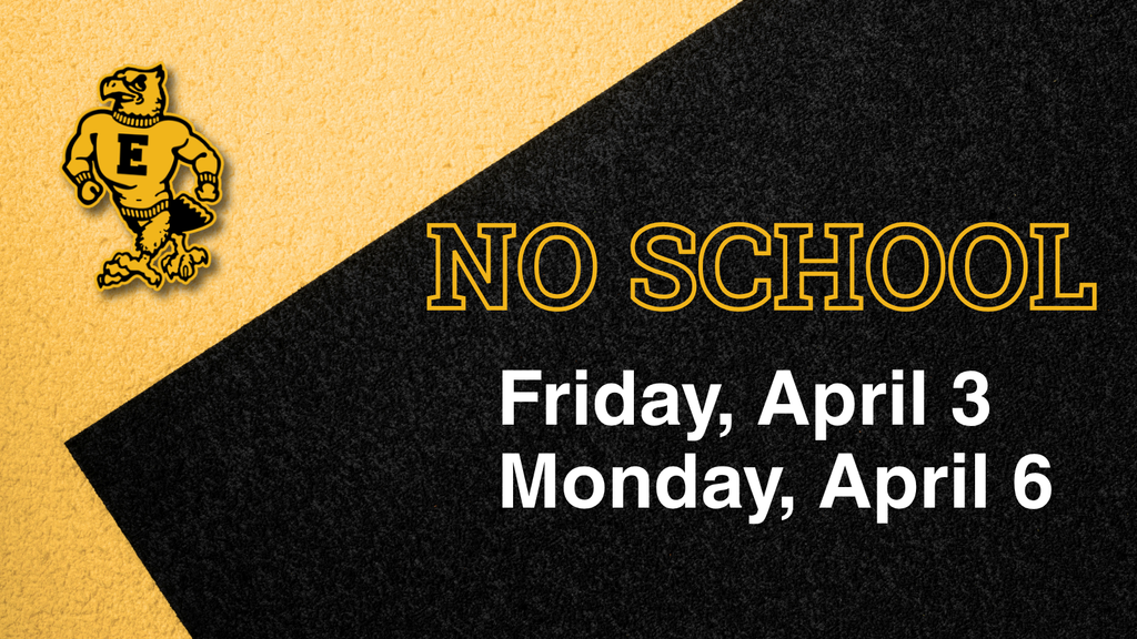 No School notice with dates Friday, April 3 and Monday, April 6 on a black and gold background with school mascot.