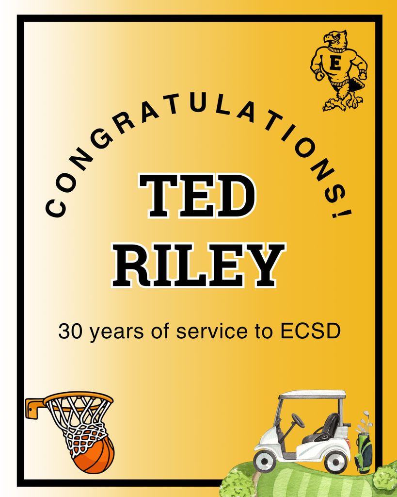 Congratulations to Ted Riley on 30 years of service to ECSD. Recognition poster features the school eagle mascot, a basketball hoop, and a golf cart, celebrating his milestone achievement.