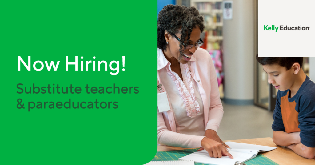 Now Hiring Substitute Teachers & Paraeducators_Kelly Services