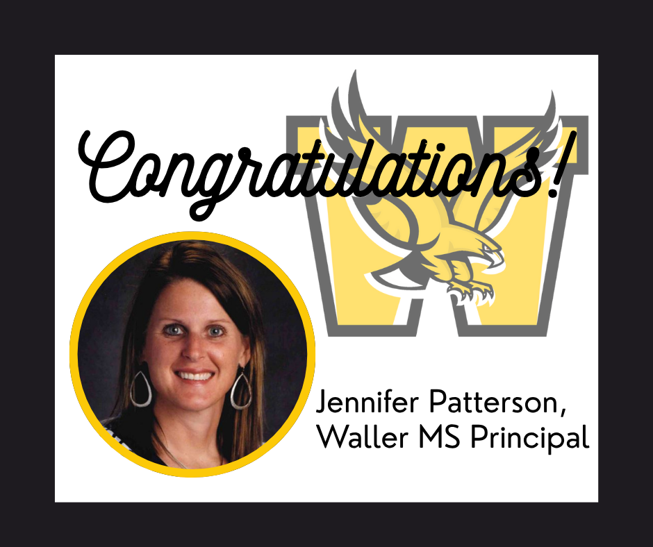 Congratulations Jennifer Patterson, Waller MS Principal