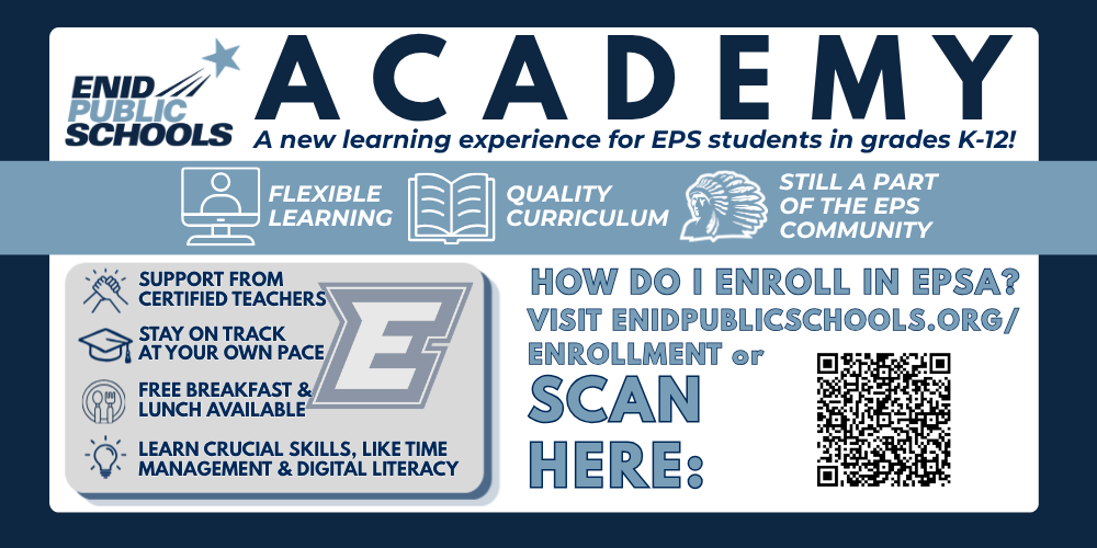 Enid Public Schools Academy enrollment is now open at enidpublicschools.org/enrollment and learn more at enidpublicschools.org/epsa
