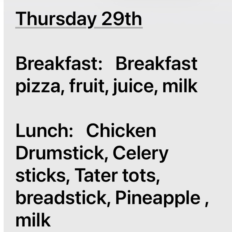 Menu change for Thursday. Breakfast will be breakfast pizza and fruit. Lunch will be chicken drumsticks.