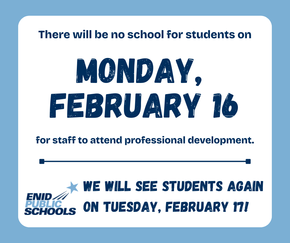 There will be no school for students on Monday, 2/16, for staff professional development. We will see students again on Tuesday, 2/17.