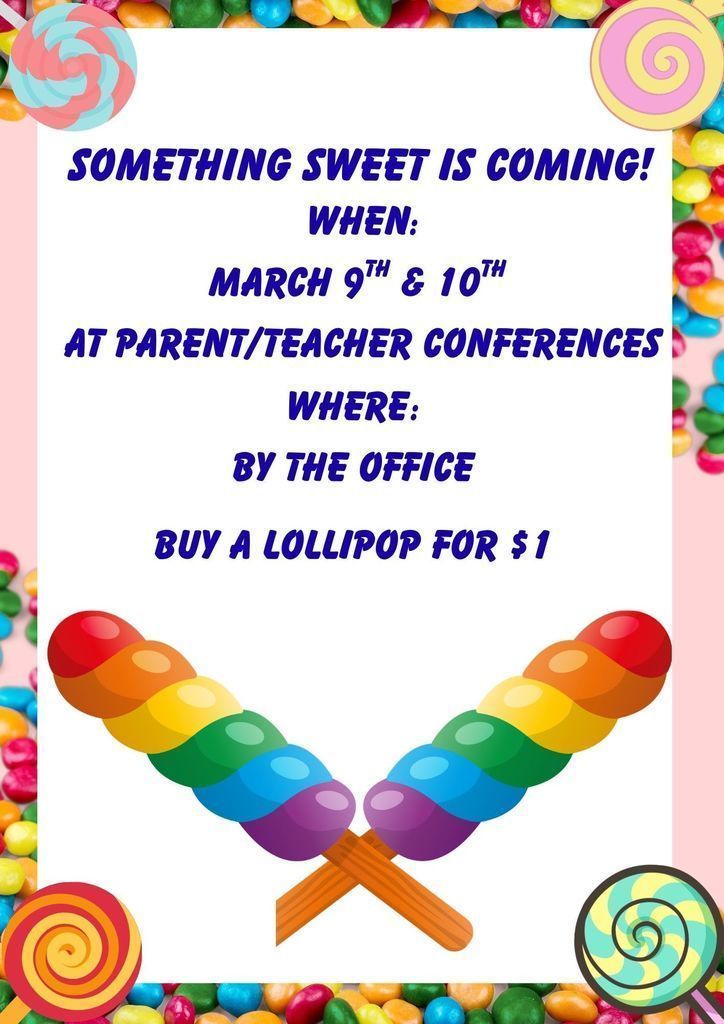Lollipop Sales during P/T Conferences March 9th & 10th
