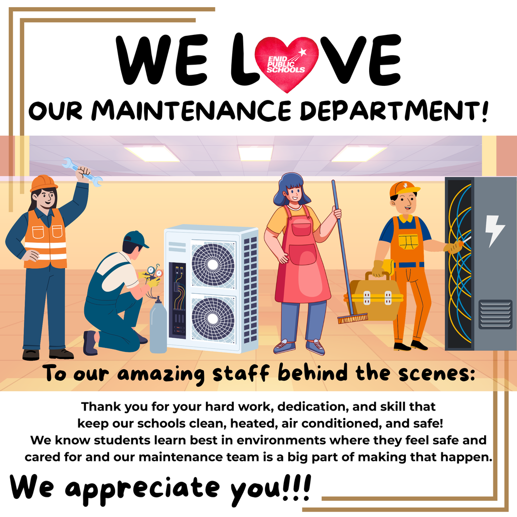We love our Maintenance Department! To our amazing staff behind the scenes: Thank you for your hard work, dedication, and skill that keep our schools clean, heated, air conditioned, and safe! We know students learn best in environments wherethey feel safe and cared for and our maintenance team is a big part of making that happen. We appreciate you!