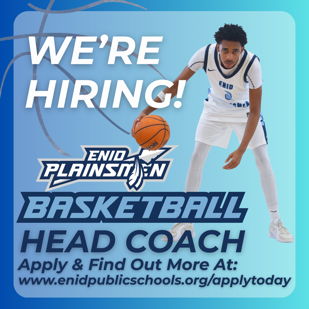 We're Hiring! Enid Plainsmen Basketball Head Coach. Apply and find out more at www.enidpublicschools.org/applytoday