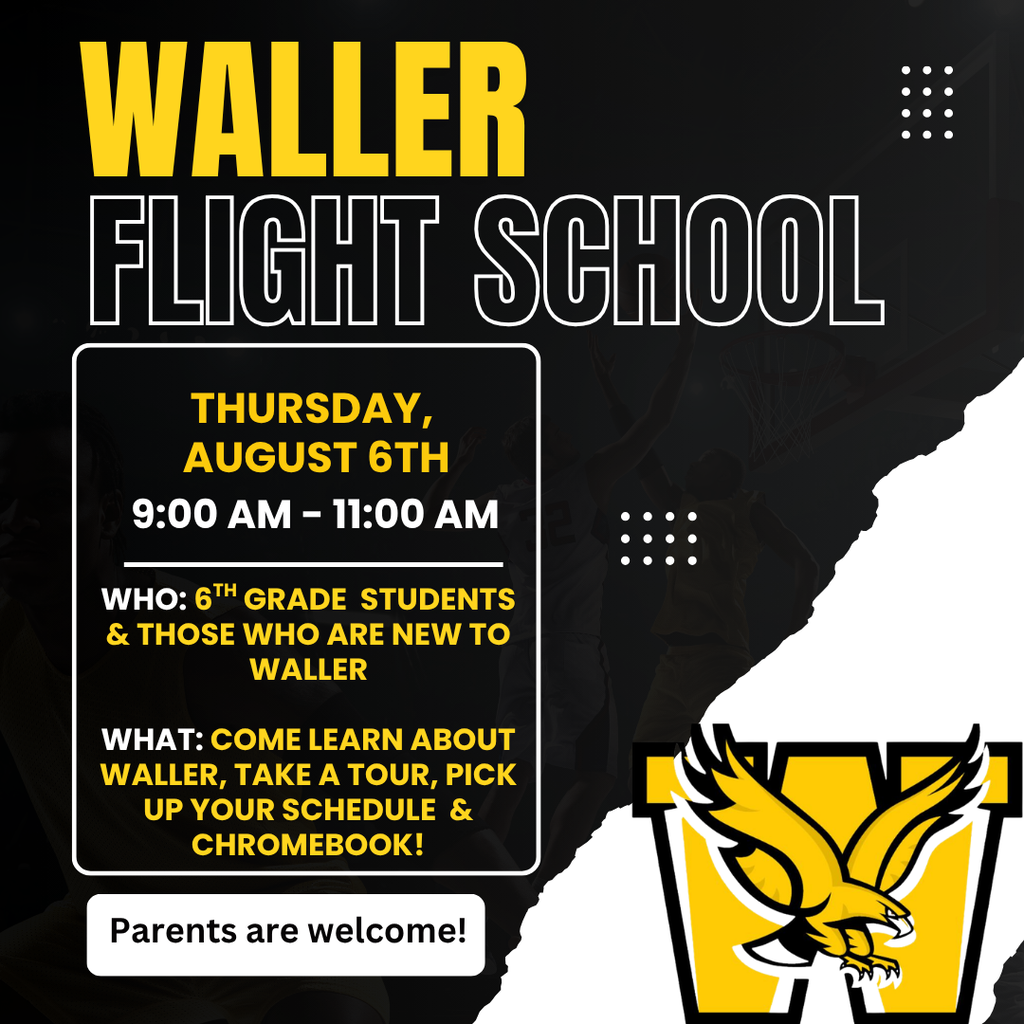 Waller Flight School - Thursday, August 7th, from 9:00 AM to 11:00 AM at Waller Middle School