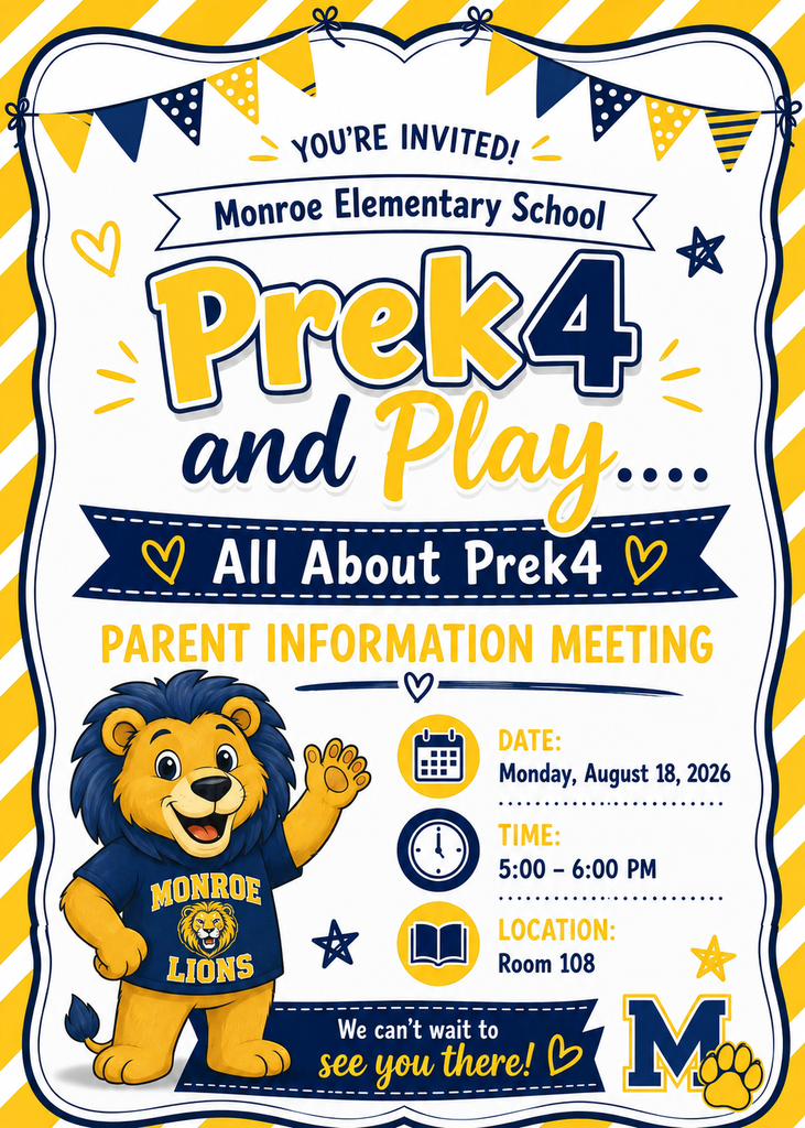 Monroe Elementary School PreK4 and Play... All About PreK4 PARENT INFORMATION MEETING 📅 DATE: Monday, August 18, 2026 🕐 TIME: 5:00–6:00 PM 📚 LOCATION: Room 108 💙💛 We can’t wait to see you there! 🦁