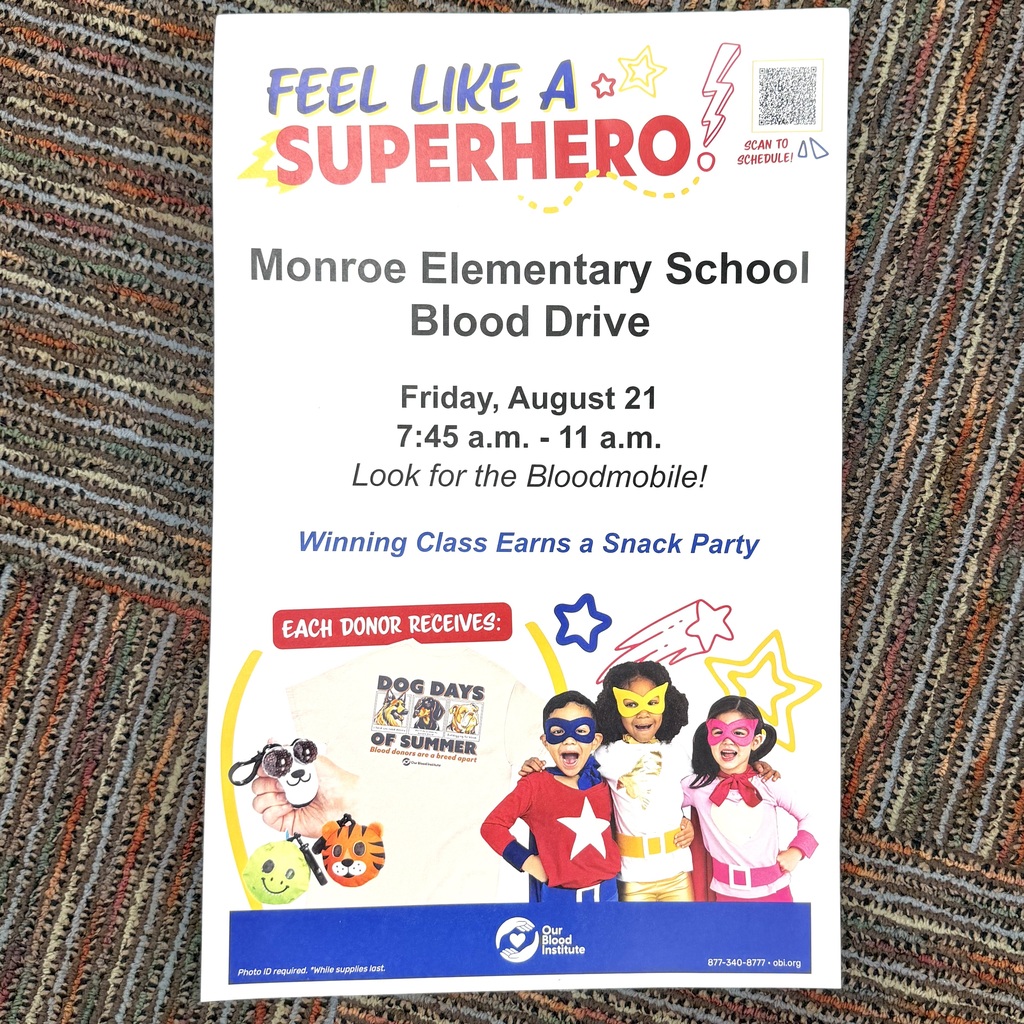 FEEL LIKE A SUPERHERO Monroe Elementary School Blood Drive Friday, August 21 7:45 a.m. - 11 a.m. Look for the Bloodmobile! Winning Class Earns a Snack Party EACH DONOR RECEIVES: DOG DAYS OF SUMMER Blood donors are a breed apart Our Blood Institute Photo ID required. *While supplies last. 877-340-8777 • obi.org ChatGPT is AI and can make mistakes. No file chosenNo file chosenNo file chosen Chat with ChatGPT