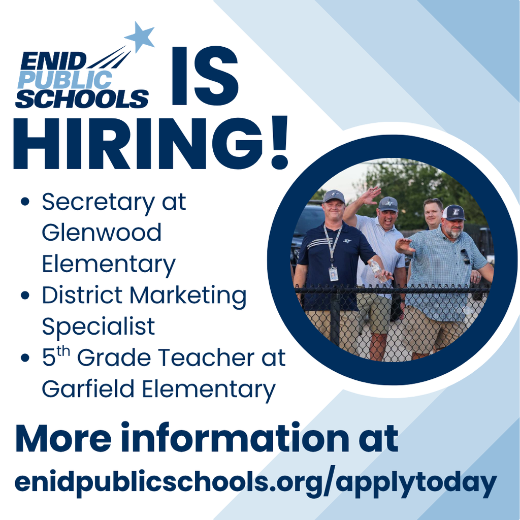 EPS is hiring! Secretary at Glenwood, district marketing specialist, and 5th grade teacher at Garfield. More information at enidpublicschools.org/applytoday