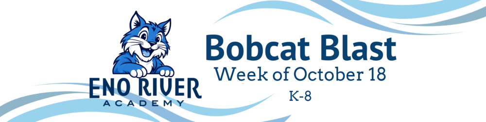 Bobcat Blast Week of October 18, K-8