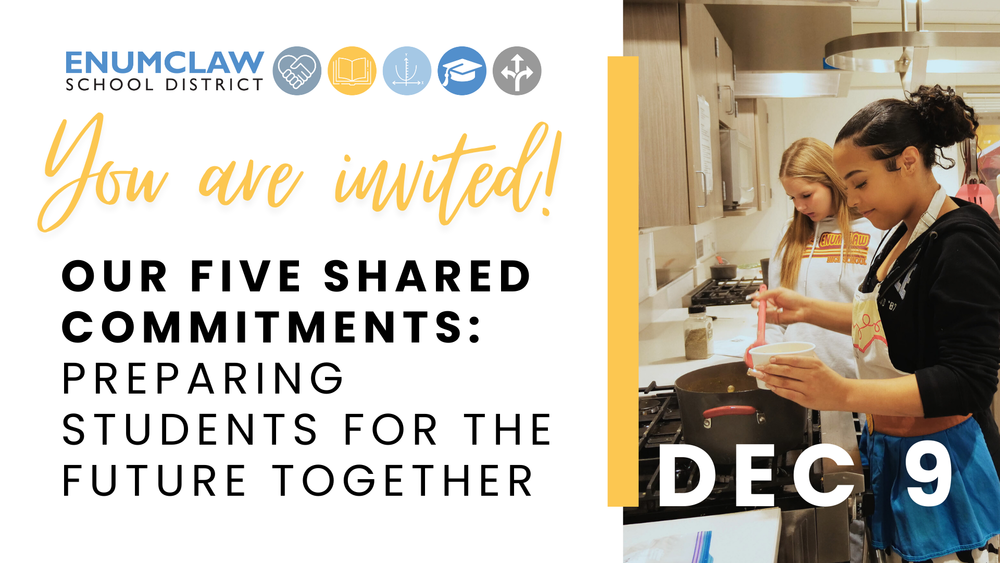 You are invited! DEC 9, Our five shared commitments: Preparing students for the future together with a photo of culinary students cooking in the classroom