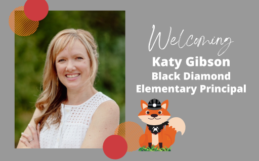 Welcoming Katy Gibson Black Diamond Elementary Principal with Franklin Fox Mascot logo and a headshot of Katy