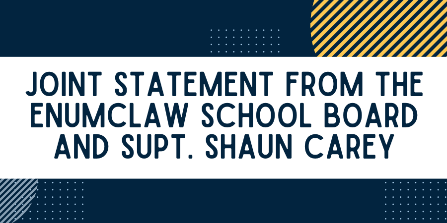 JOINT STATEMENT FROM THE ENUMCLAW SCHOOL BOARD AND SUPT. SHAUN CAREY