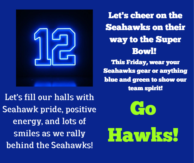 Go Seahawks! Wear Blue on Friday to support the Seahawks going to the Super Bowl!