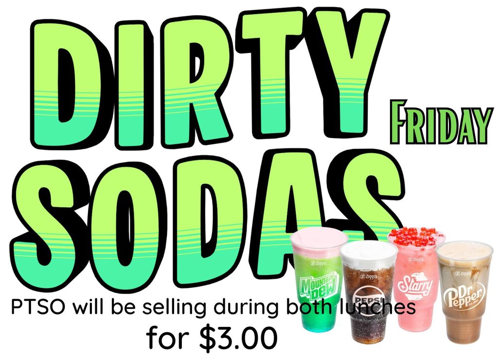 Dirty Sodas For Sale on Friday, for $3.00 during lunches