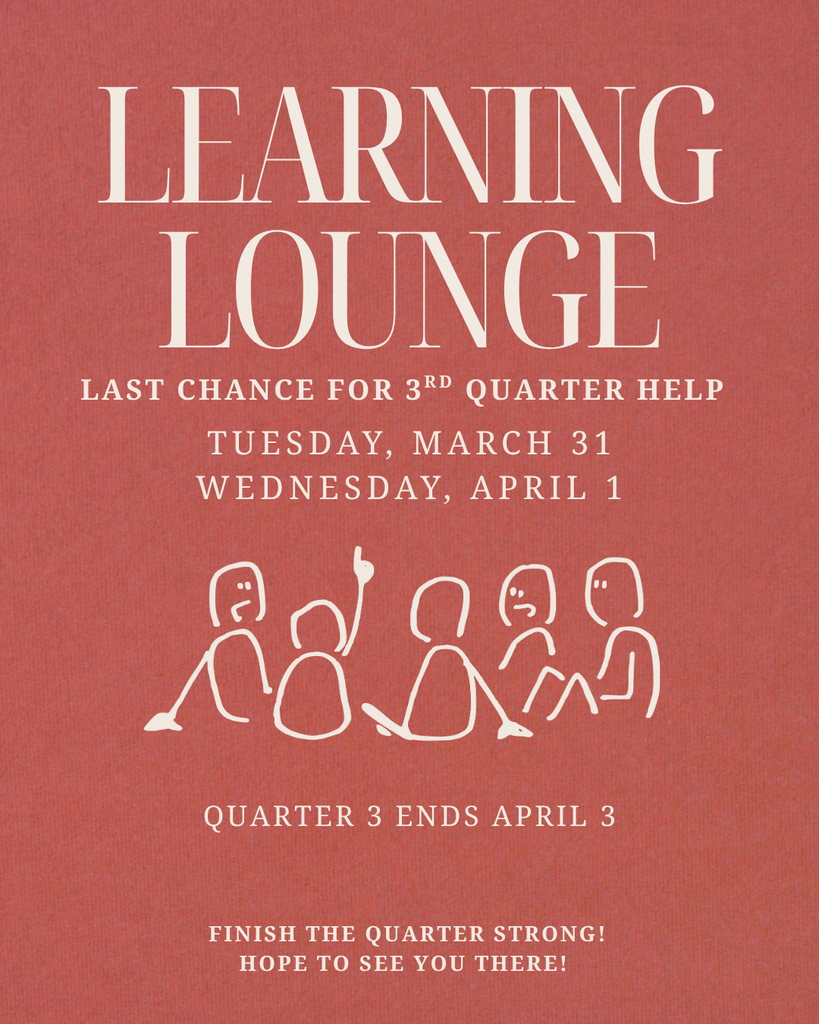 Last 2 days of Learning Lounge for Quarter 3 are this week.