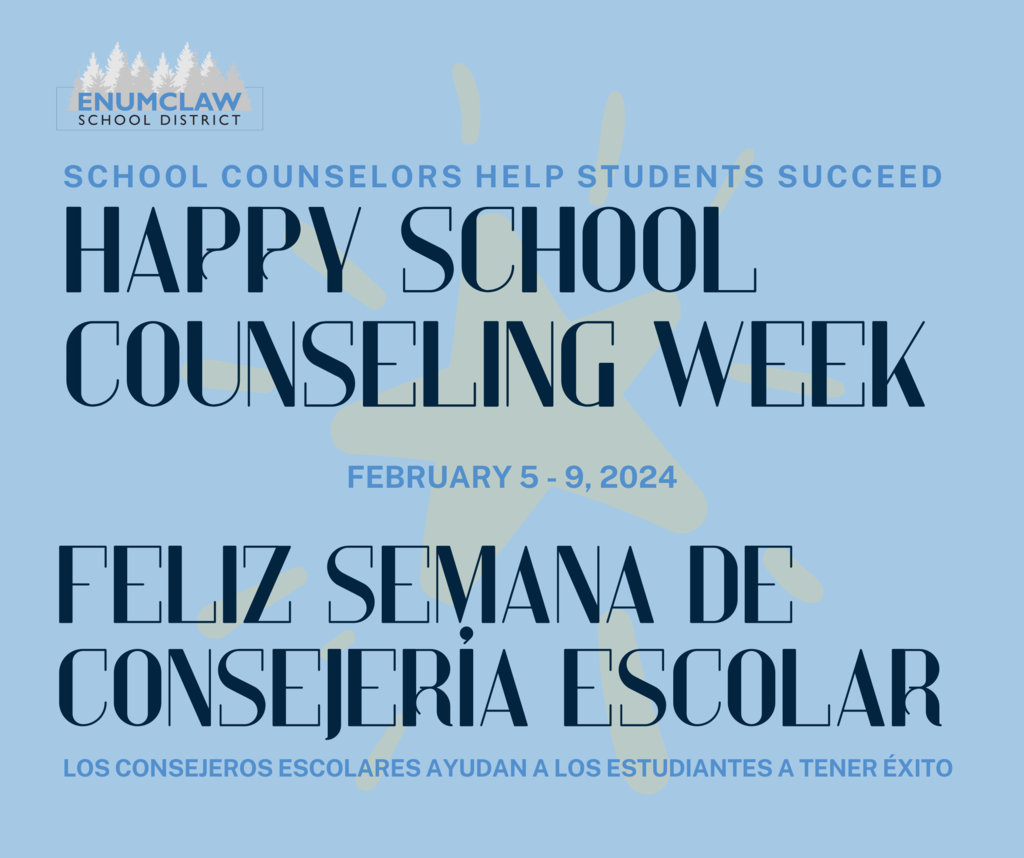 School Counselors help students succeed. Happy School Counseling Week. February 5 - 9, 2024. Feliz Semana De Consejeria Escolar. Los consejeros escolares ayudan los estudiantes a tener exito. Blue background with a starburst. Enumclaw School District logo wit tree line. 