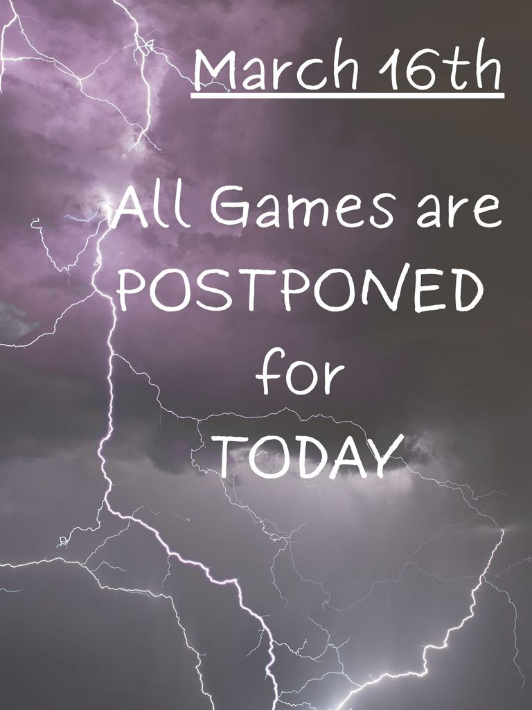 Games postponed  3/16