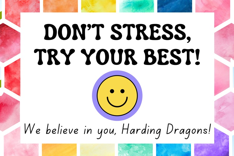 image that says “don’t stress, try your best! we believe in you!” with a smiley face 