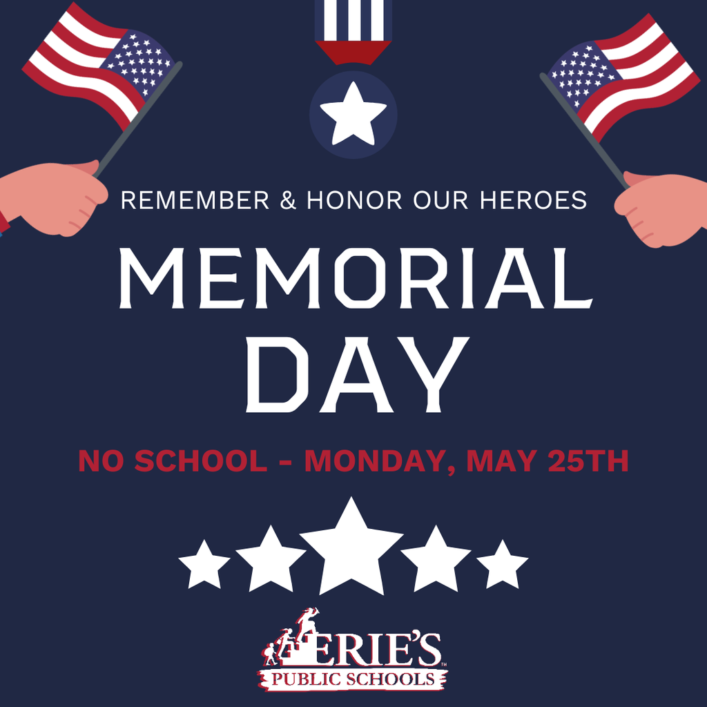Remember and Honor our heroes for memorial day. There is also no school on Monday, May 25th.