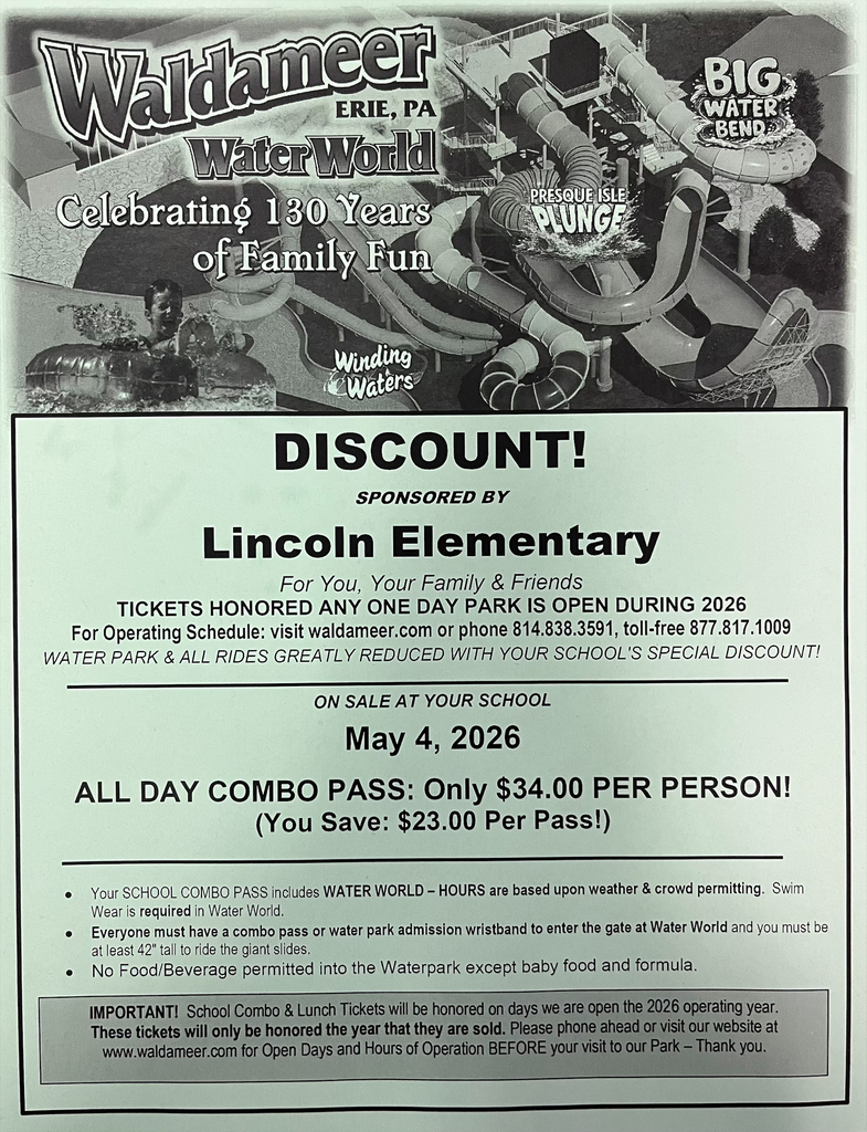 Lincoln will be selling Waldameer tickets again this year! Tickets are for an all day combo pass (includes water world) and cost $34.00 per ticket. Tickets are good for any one day Waldameer is open during the 2026 season. Tickets are now on sale. Please come to the front entrance to purchase. Only exact cash can be accepted.