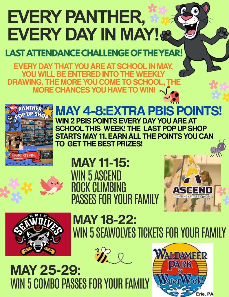 Flyer for May attendance challenge. Every student will win a chance for a weekly drawing every day in May. Week May 11-15 win 5 passes to Ascend Rock Climbing Week May 18-22 win 5 passes to the Seawolves Week May 25-29 win 5 combo passes to Waldameer.