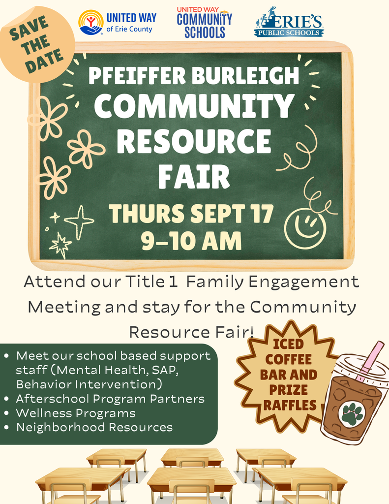flyer for Erie Public Schools and United Way Community Schools community resource fair following the Title 1 Family Engagement meeting. Meet school based support staff, Mental Health, behavior support, After School Program Partners, Wellness Programs, Nirhgborhood Resources. Iced Coffee Bar and Prize Raffles 