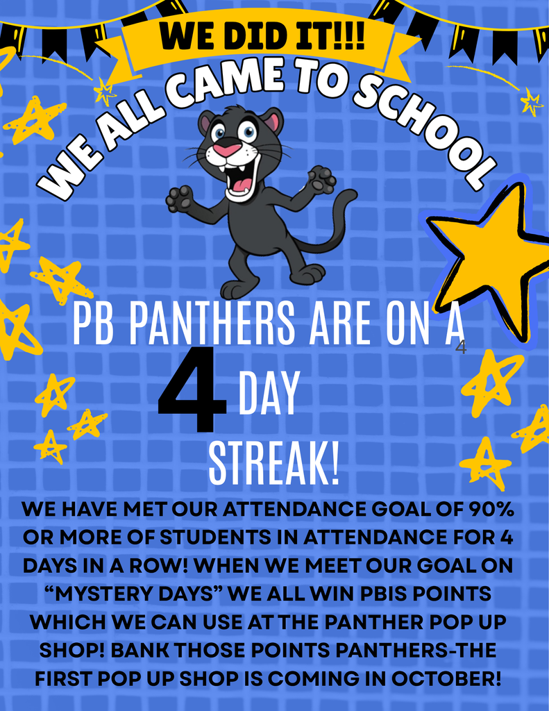 Announcement for meeting attendance goal. picture of a cartoon panther with "We did it! We All Came to School!" logoWe have met our attendance goal of 90% or more of students in attendance for 4 days in a row! when we meet our goal on “mystery days” we all win pbis points which we can use at the panther pop up shop! bank those points panthers-the first pop up shop is coming in october!