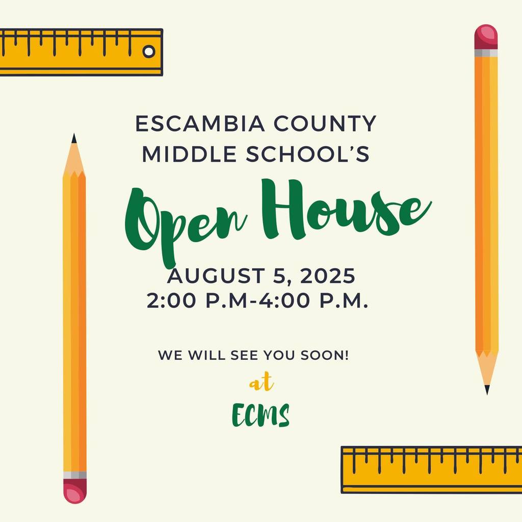 Escambia Middle School's Open house will be August 5th, 2025 from 2:00pm-4:00pm - We will see you soon