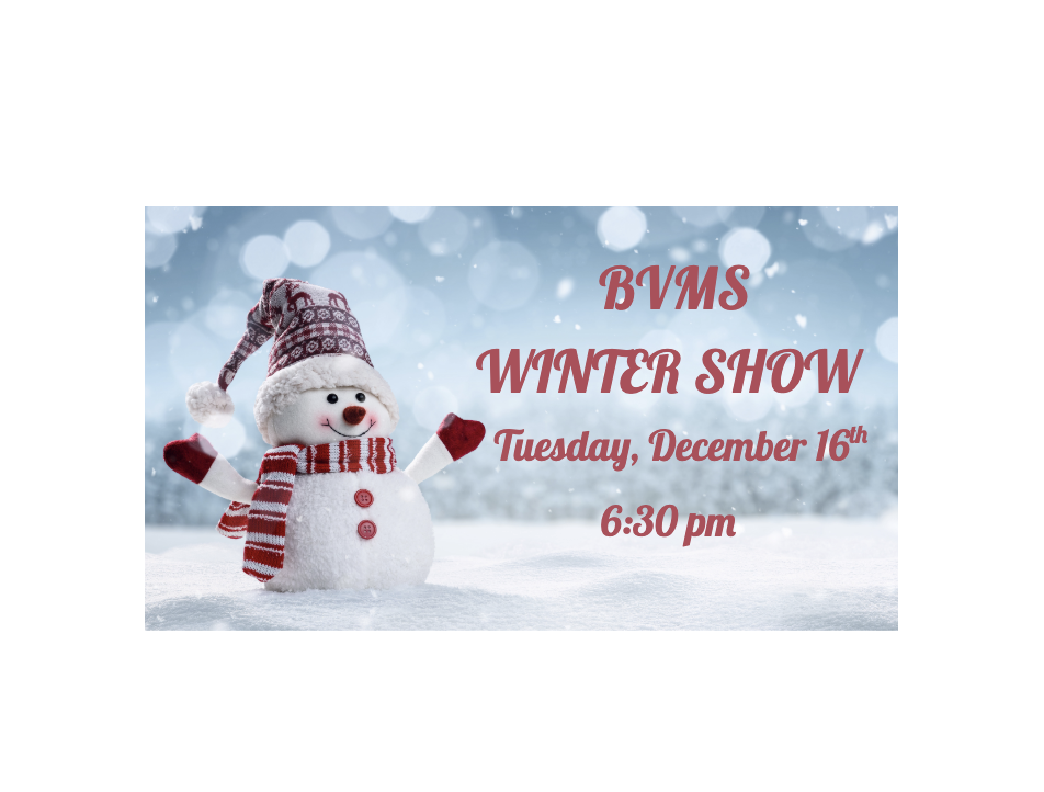 BVMS Winter Show Tuesday, December 16th
